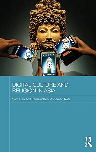 Stock image for Digital Culture and Religion in Asia (Routledge Religion in Contemporary Asia Series) for sale by Reuseabook