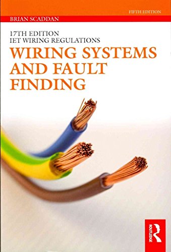 Imagen de archivo de Wiring Systems and Fault Finding: for Installation Electricians (17th Edition IET Wiring Regulations) a la venta por dsmbooks