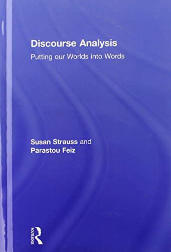 Discourse Analysis: Putting Our Worlds into Words (9780415522182) by Strauss, Susan; Feiz, Parastou