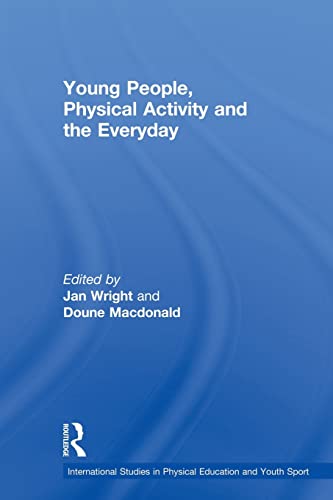 Imagen de archivo de Young People, Physical Activity and the Everyday a la venta por Better World Books Ltd