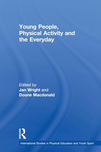Immagine dell'editore per Young People, Physical Activity and the Everyday (Routledge Studies in Physical Education and Youth Sport) venduto da Phatpocket Limited