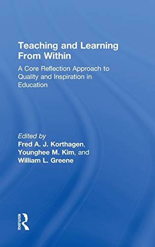 Beispielbild fr Teaching and Learning from Within: A Core Reflection Approach to Quality and Inspiration in Education zum Verkauf von Chiron Media