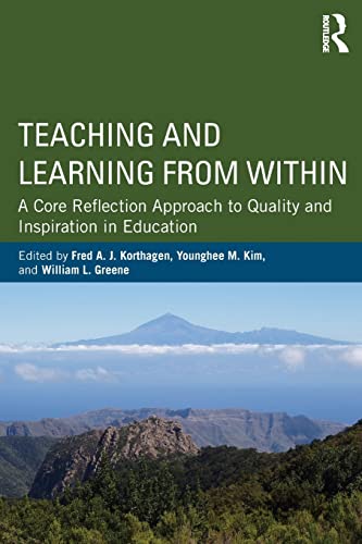 9780415522489: Teaching and Learning from Within: A Core Reflection Approach to Quality and Inspiration in Education