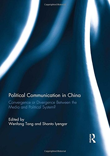 9780415522663: Political Communication in China: Convergence or Divergence Between the Media and Political System?