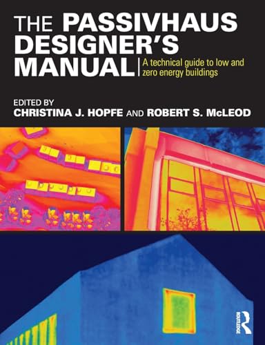 9780415522694: The Passivhaus Designer's Manual: A technical guide to low and zero energy buildings