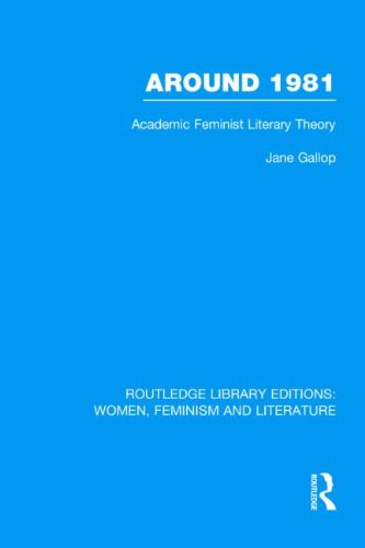 Around 1981: Academic Feminist Literary Theory (Routledge Library Editions: Women, Feminism and Literature) (9780415522830) by Gallop, Jane