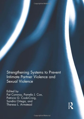 9780415522885: Strengthening Systems to Prevent Intimate Partner Violence and Sexual Violence