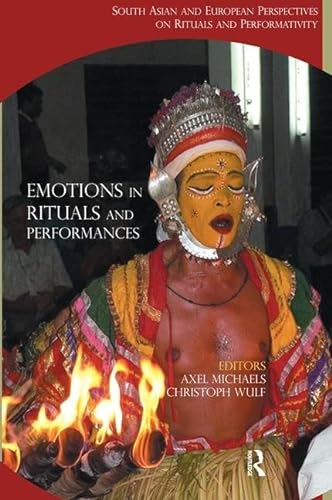 9780415523042: Emotions in Rituals and Performances: South Asian and European Perspectives on Rituals and Performativity