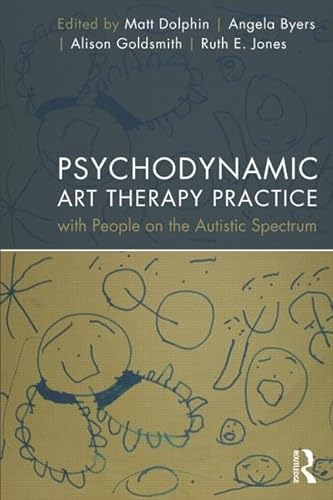 9780415523943: Psychodynamic Art Therapy Practice with People on the Autistic Spectrum