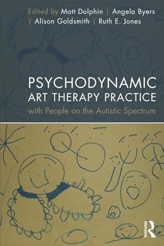 9780415523943: Psychodynamic Art Therapy Practice with People on the Autistic Spectrum