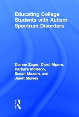 Beispielbild fr Educating College Students with Autism Spectrum Disorders zum Verkauf von Chiron Media