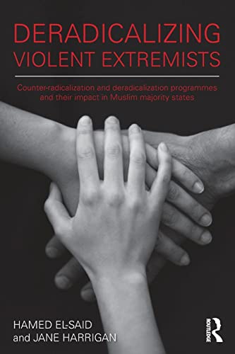 9780415525206: Deradicalising Violent Extremists: Counter-Radicalisation and Deradicalisation Programmes and their Impact in Muslim Majority States