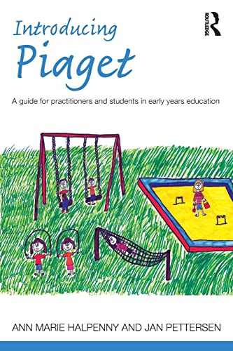 Beispielbild fr Introducing Piaget: A guide for practitioners and students in early years education (Introducing Early Years Thinkers) zum Verkauf von SecondSale