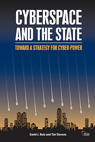 Stock image for Cyberspace and the State: Towards a Strategy for Cyberpower (Adelphi Series) for sale by Chiron Media