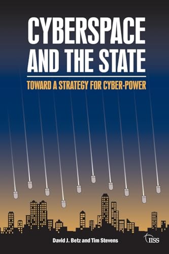 Stock image for Cyberspace and the State : Towards a Strategy for Cyber-Power for sale by Better World Books: West