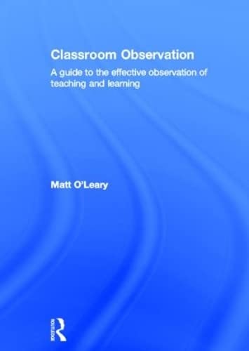 9780415525787: Classroom Observation: A guide to the effective observation of teaching and learning