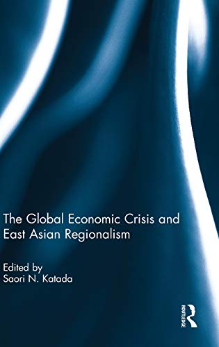 Stock image for The Global Economic Crisis and East Asian Regionalism for sale by Alplaus Books