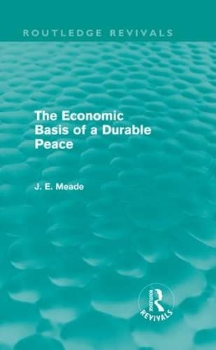 9780415526296: The Economic Basis of a Durable Peace (Routledge Revivals) (Collected Works of James Meade)