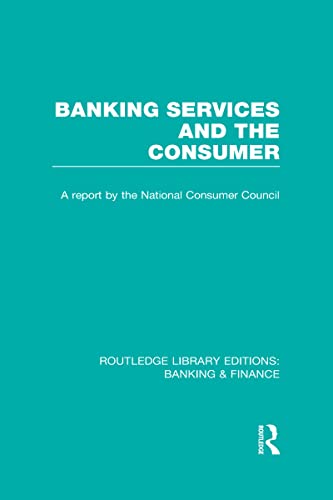 Stock image for Banking Services and the Consumer (RLE: Banking & Finance) (Routledge Library Editions: Banking & Finance) for sale by Chiron Media