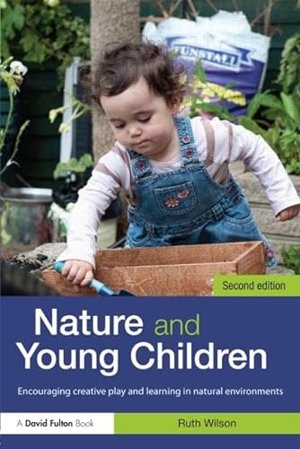 Stock image for Nature and Young Children: Encouraging Creative Play and Learning in Natural Environments for sale by WorldofBooks