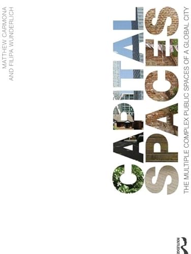 9780415527095: Capital Spaces: The Multiple Complex Public Spaces of a Global City
