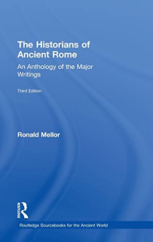 9780415527156: The Historians of Ancient Rome: An Anthology of the Major Writings