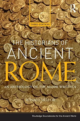 9780415527163: The Historians of Ancient Rome: An Anthology of the Major Writings