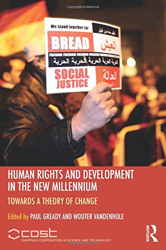 9780415527309: Human Rights and Development in the new Millennium: Towards a Theory of Change