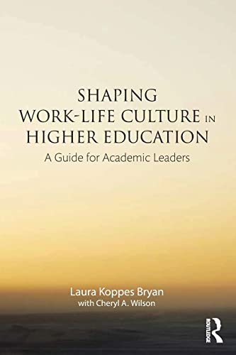 Beispielbild fr Shaping Work-Life Culture in Higher Education: A Guide for Academic Leaders zum Verkauf von Blackwell's