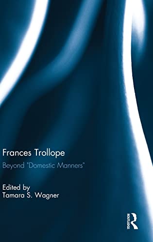 Imagen de archivo de Frances Trollope: Beyond Domestic Manners a la venta por Chiron Media