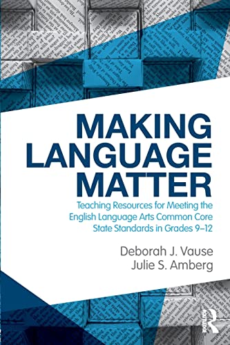 Beispielbild fr Making Language Matter: Teaching Resources for Meeting the English Language Arts Common Core State Standards in Grades 9-12 zum Verkauf von BooksRun