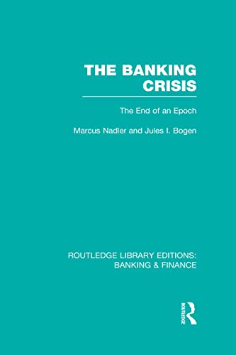 Stock image for The Banking Crisis (RLE Banking and Finance): The End of an Epoch (Routledge Library Editions: Banking and Finance) for sale by Reuseabook