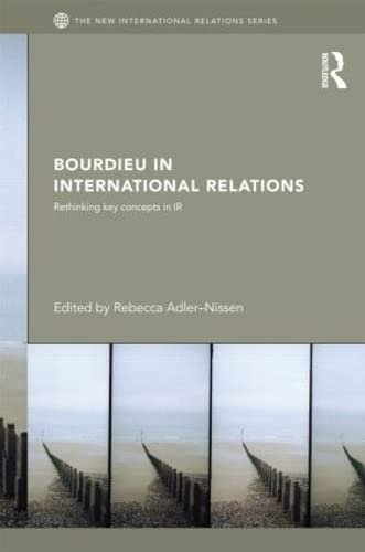 Imagen de archivo de Bourdieu in International Relations: Rethinking Key Concepts in IR (New International Relations) a la venta por Chiron Media