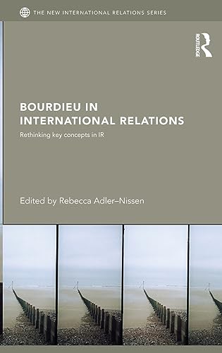 Stock image for Bourdieu in International Relations: Rethinking Key Concepts in IR (New International Relations) for sale by Chiron Media