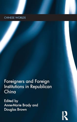 Stock image for Foreigners and Foreign Institutions in Republican China for sale by Books Puddle