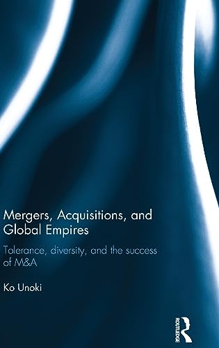 Imagen de archivo de Mergers, Acquisitions and Global Empires: Tolerance, Diversity and the Success of M&A a la venta por Chiron Media