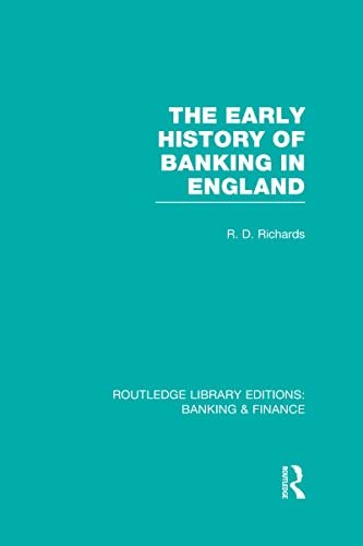 Stock image for The Early History of Banking in England (RLE Banking & Finance) (Routledge Library Editions: Banking & Finance) for sale by Chiron Media