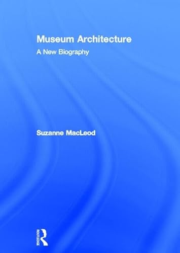 Imagen de archivo de Museum Architecture: A New Biography a la venta por Chiron Media