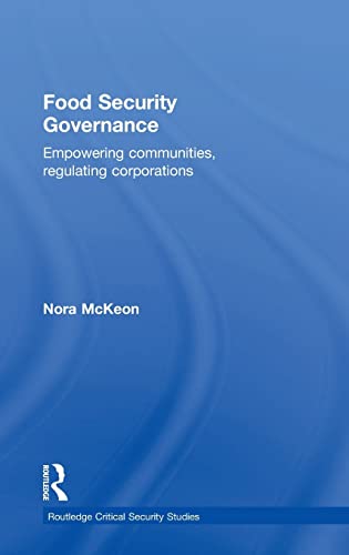 9780415529099: Food Security Governance: Empowering Communities, Regulating Corporations