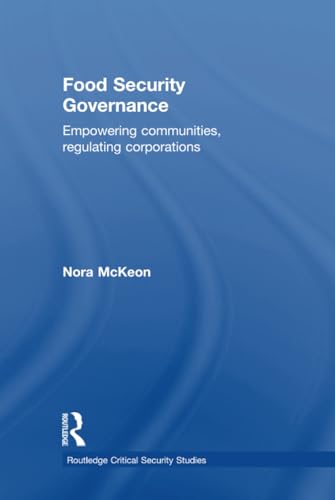 9780415529099: Food Security Governance: Empowering Communities, Regulating Corporations