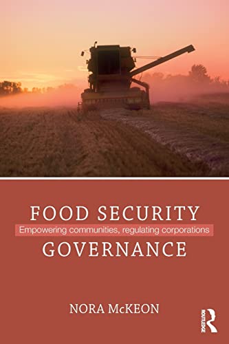 Imagen de archivo de Food Security Governance: Empowering Communities, Regulating Corporations (Routledge Critical Security Studies) a la venta por Chiron Media