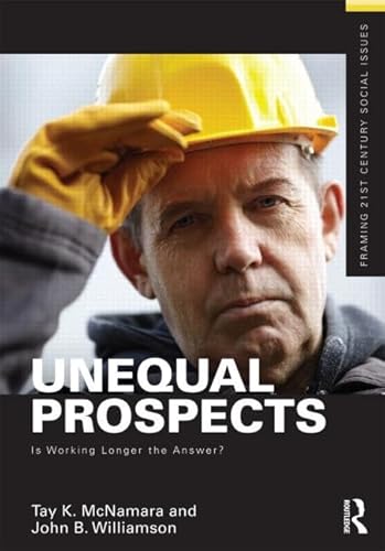 Unequal Prospects (Framing 21st Century Social Issues) (9780415529280) by Mcnamara, Tay