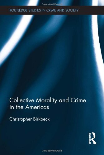 Stock image for Collective Morality and Crime in the Americas (Routledge Studies in Crime and Society) for sale by Chiron Media