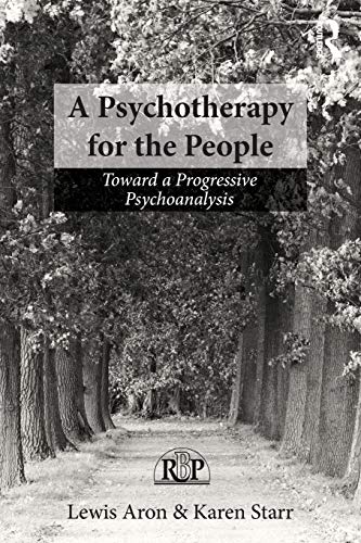 Beispielbild fr A Psychotherapy for the People: Toward a Progressive Psychoanalysis zum Verkauf von Blackwell's