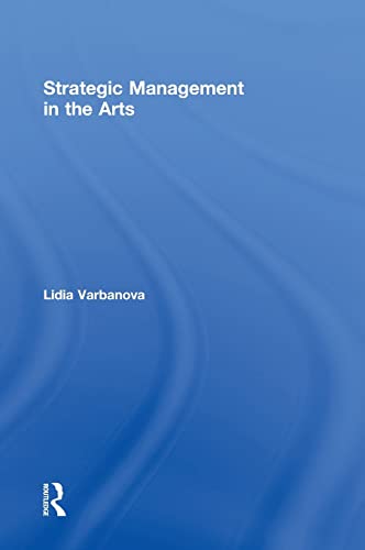 Stock image for Strategic Management in the Arts for sale by Chiron Media