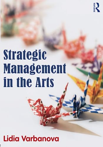 Imagen de archivo de Strategic Management in the Arts a la venta por Blackwell's