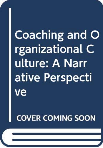 Coaching and Organizational Culture: A Narrative Perspective (9780415530040) by Drake, David