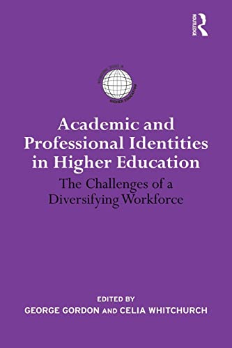 Stock image for Academic and Professional Identities in Higher Education: The Challenges of a Diversifying Workforce for sale by Revaluation Books