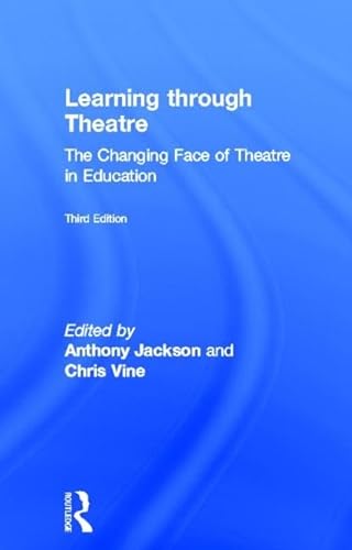 9780415530705: Learning Through Theatre: The Changing Face of Theatre in Education