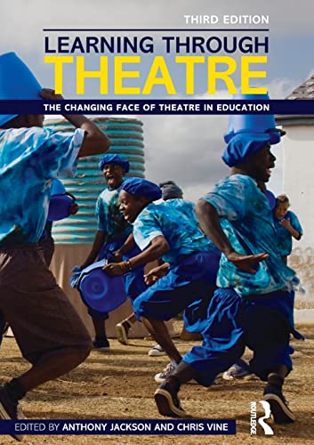 9780415530712: Learning Through Theatre: The Changing Face of Theatre in Education